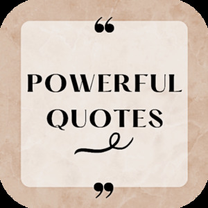 Powerful Quotes: Brainy Quotes