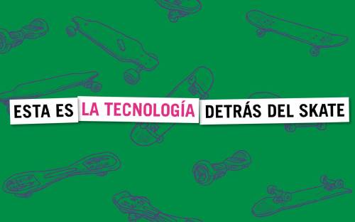 Tecnología detrás del skate