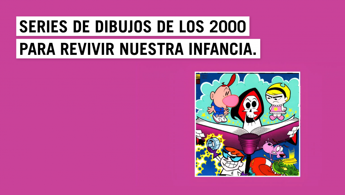 Series de dibujos de los 2000 para revivir nuestra infancia | Bloygo